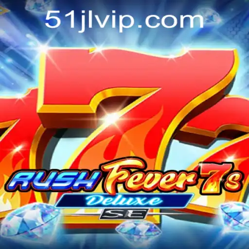 Exploring RushFever7sDeluxeSE: A Thrilling Casino Game at 51JL PH Casino